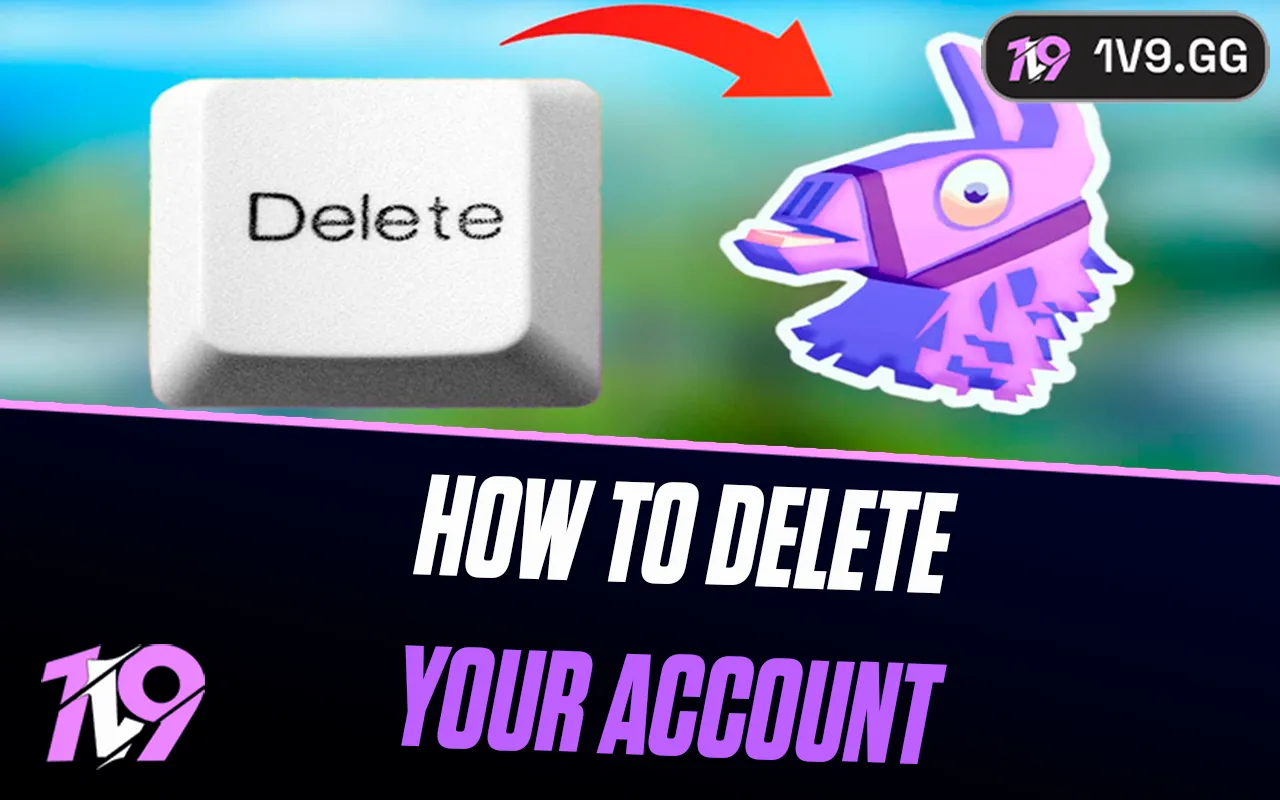 How to Delete Your Fortnite Account: Step-by-Step Guide